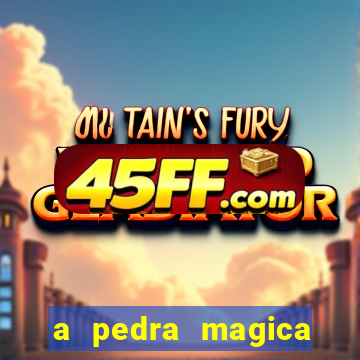 a pedra magica filme completo dublado gratis